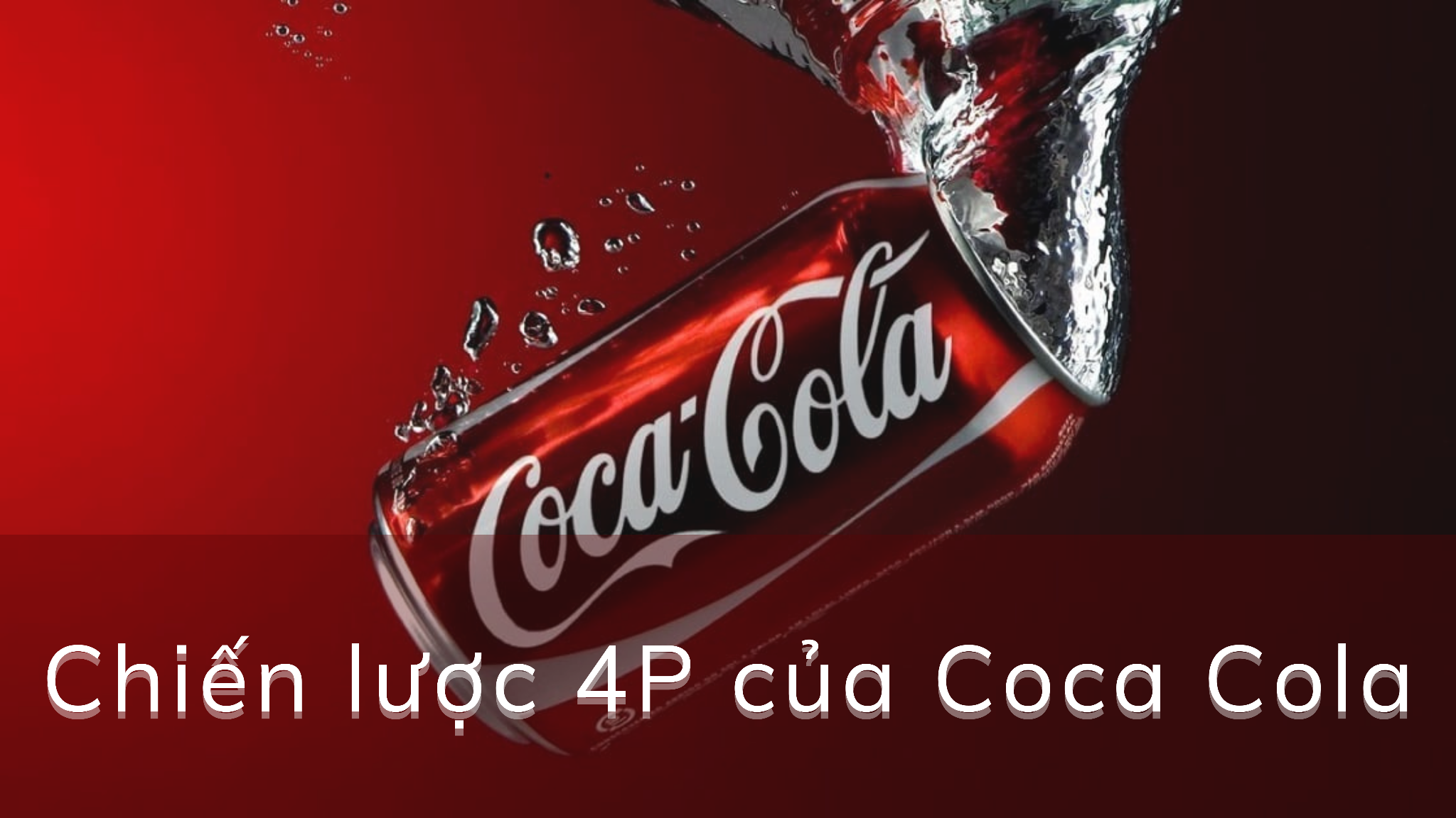 Chiến lược Marketing 4P của Coca Cola
