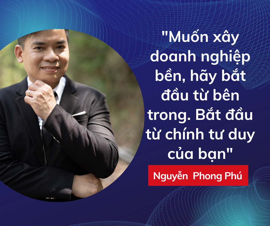 Thạc sỹ Nguyễn Phong Phú - Chuyên gia tư vấn chiến lược và vận hành doanh nghiệp