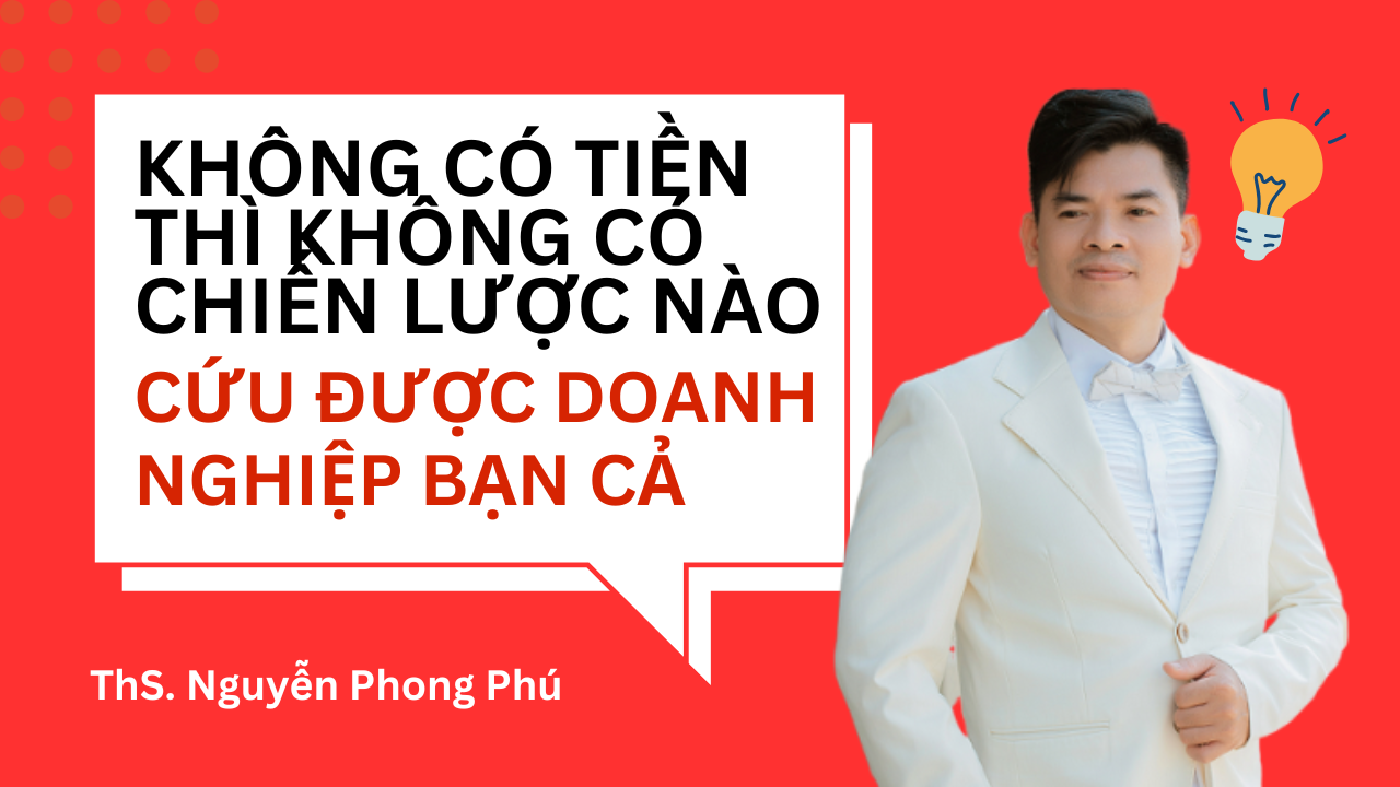 Thạc sỹ Nguyễn Phong Phú - Tư vấn chiến lược và vận hành