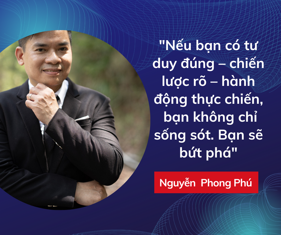 Thạc sỹ Nguyễn Phong Phú - Chuyên gia tư vấn chiến lược và vận hành doanh nghiệp