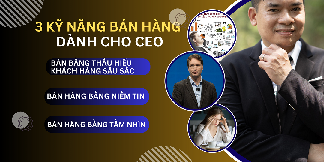 ALT: 3 Kỹ Năng Bán Hàng Dành Cho CEO - Thạc Sỹ Nguyễn Phong Phú