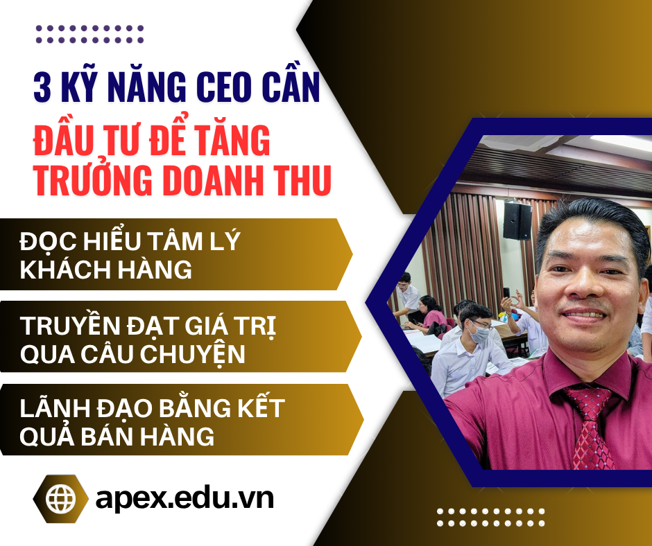 ALT; 3 Kỹ Năng CEO Cần Đầu Tư Để Tăng Trưởng Doanh Thu - Thạc Sỹ Nguyễn Phong Phú