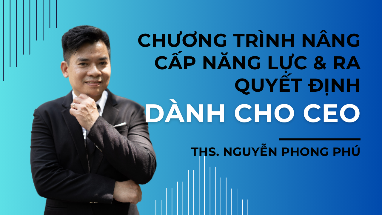 Nâng cấp năng lực chẩn đoán và ra quyết định của CEO