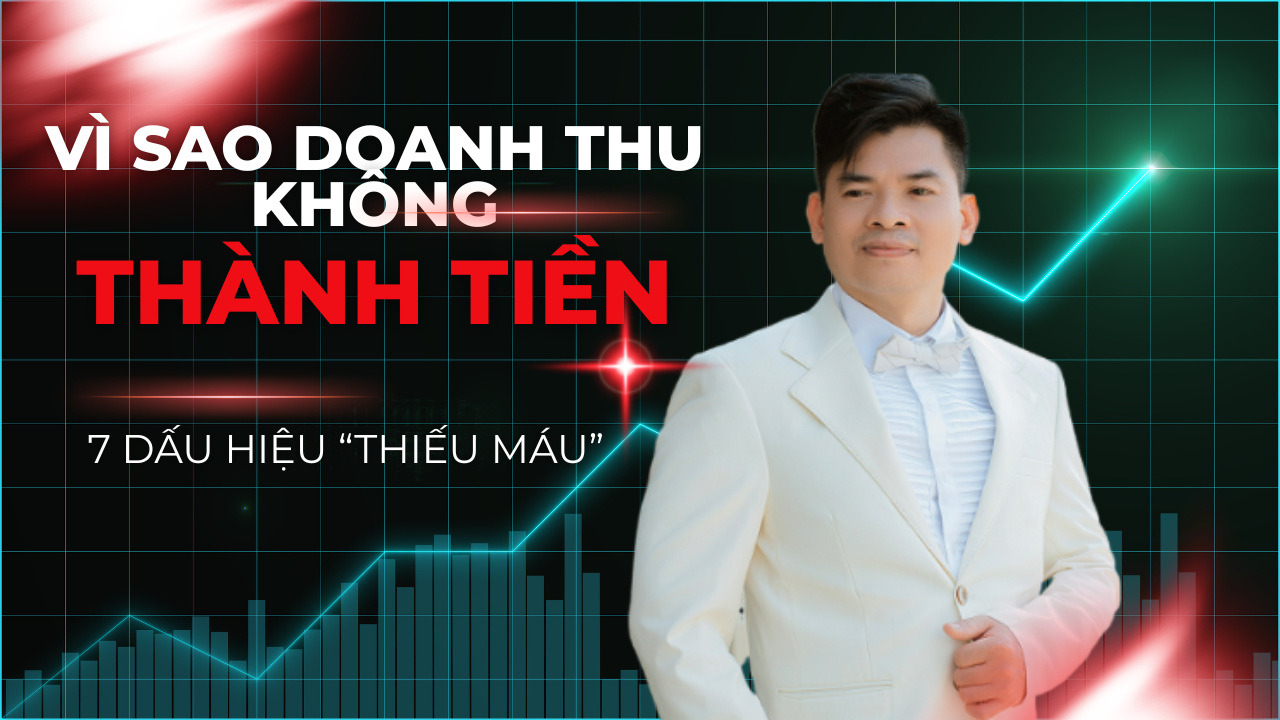 Vì sao doanh thu không thành tiền? 7 dấu hiệu doanh nghiệp đang "thiếu máu" - Dr Biz